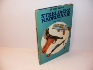 II SVJETSKI RAT STRELJAČKO NAORUŽANJE